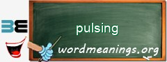 WordMeaning blackboard for pulsing